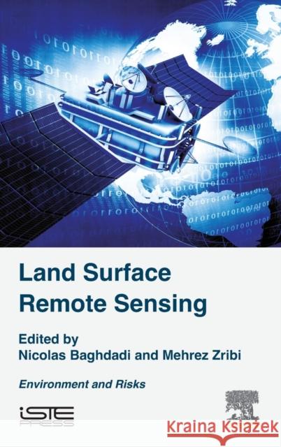 Land Surface Remote Sensing: Environment and Risks Nicolas Baghdadi Mehrez Zribi 9781785481055 Iste Press - Elsevier - książka