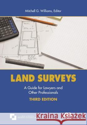 Land Surveys: A Guide for Lawyers and Other Professionals Mitchell G. Williams 9781614386520 American Bar Association - książka