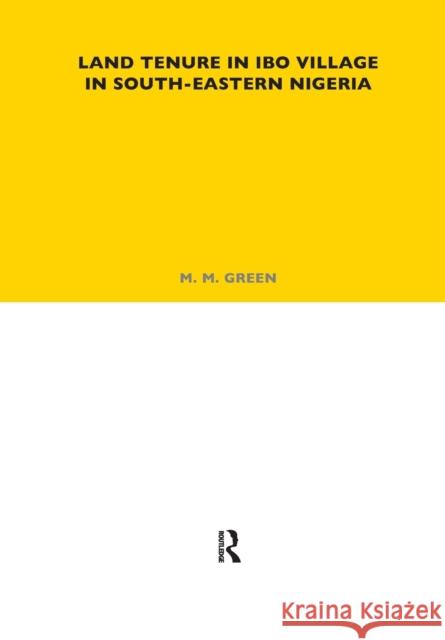 Land Tenure in Ibo Village in South-Eastern Nigeria M. M. Green 9780367716967 Routledge - książka