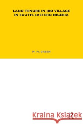 Land Tenure in Ibo Village in South-Eastern Nigeria MM Green 9781845200169  - książka