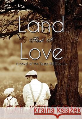 Land That I Love: a Novel of the Texas Hill Country Gail Kittleson 9781952474835 Wordcrafts Press - książka