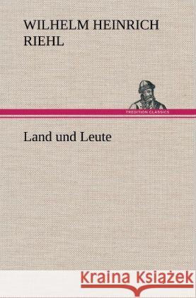 Land und Leute Riehl, Wilhelm H. 9783847270126 TREDITION CLASSICS - książka