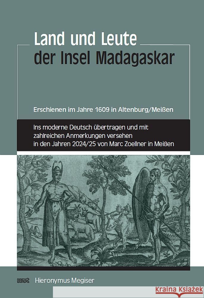 Land und Leute der Insel Madagaskar Megiser, Hieronymus, Zoellner, Marc 9783989400993 WVT Wissenschaftlicher Verlag Trier - książka