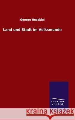Land und Stadt im Volksmunde George Hesekiel   9783846095508 Salzwasser-Verlag Gmbh - książka