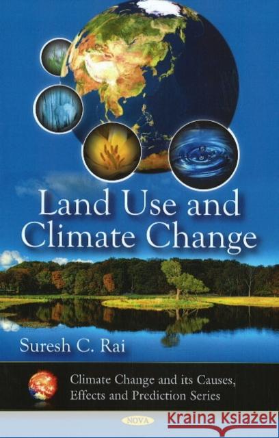 Land Use & Climate Change Suresh C Rai 9781607413622 Nova Science Publishers Inc - książka