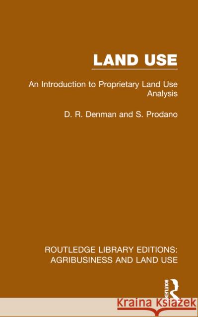 Land Use: An Introduction to Proprietary Land Use Analysis D. R. Denman S. Prodano 9781032479422 Routledge - książka