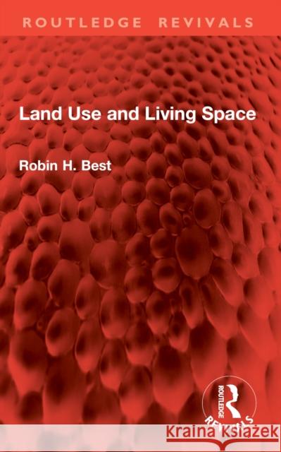 Land Use and Living Space Robin H. Best 9781032816333 Routledge - książka