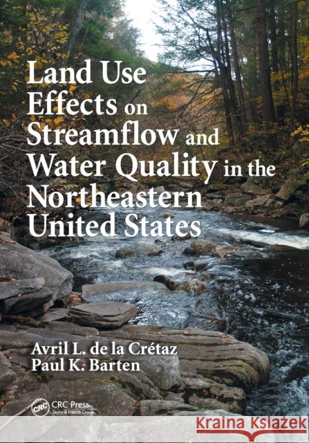 Land Use Effects on Streamflow and Water Quality in the Northeastern United States Avril L. d Paul K. Barten 9780367389031 CRC Press - książka