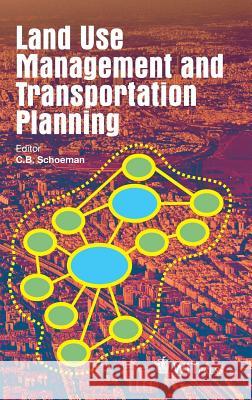 Land Use Management and Transportation Planning C. B. Schoeman 9781784660772 WIT Press - książka