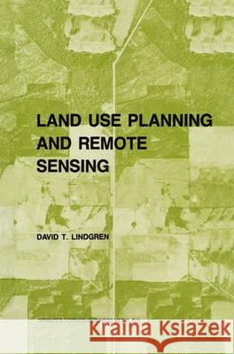 Land Use Planning and Remote Sensing D. Lindgren 9789048182848 Not Avail - książka