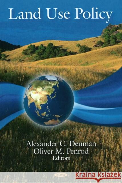 Land Use Policy Alexander C Denman, Oliver M Penrod 9781607414353 Nova Science Publishers Inc - książka