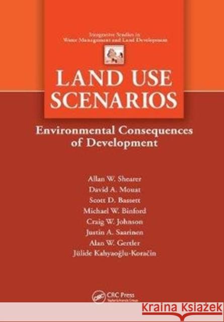 Land Use Scenarios: Environmental Consequences of Development Alan W. Shearer David a. Mouat Scott D. Bassett 9781138112308 CRC Press - książka