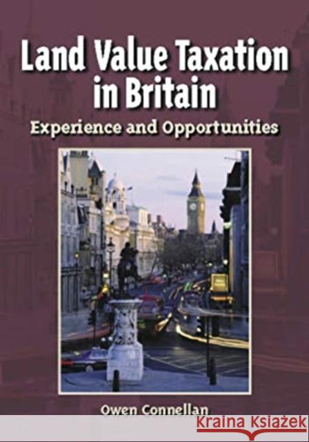 Land Value Taxation in Britain: Experience and Opportunities Owen Connellan Nathaniel Lichfield 9781558441576 Lincoln Institute of Land Policy - książka