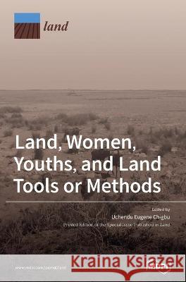 Land, Women, Youths, and Land Tools or Methods Uchendu Eugene Chigbu 9783039439539 Mdpi AG - książka