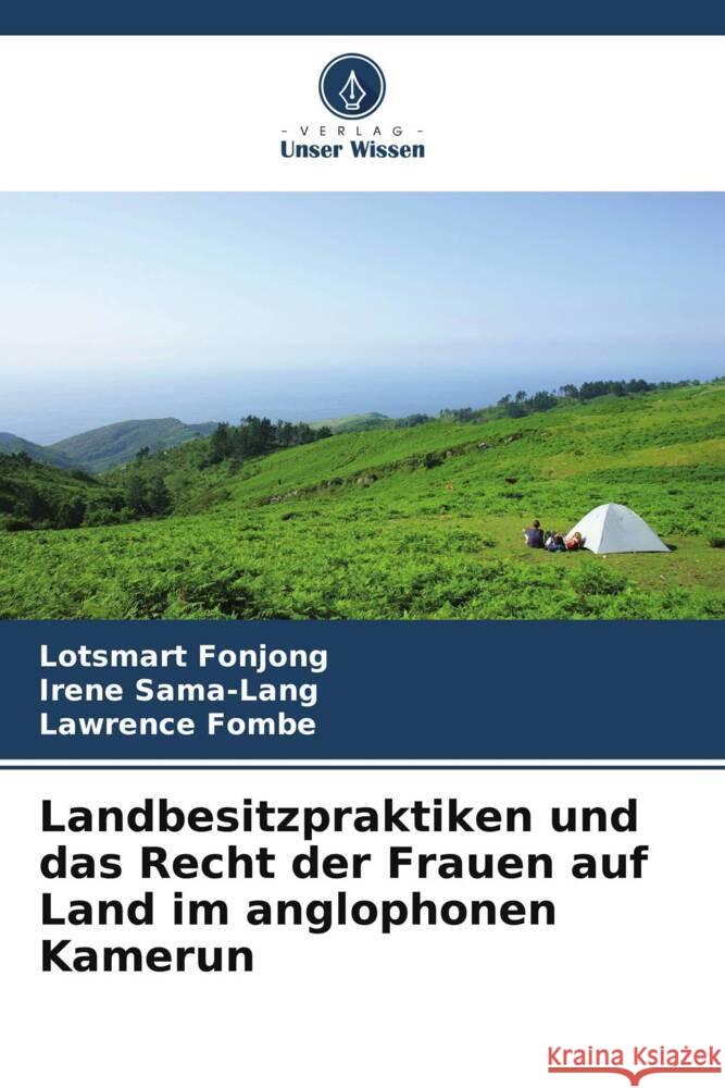 Landbesitzpraktiken und das Recht der Frauen auf Land im anglophonen Kamerun Lotsmart Fonjong Irene Sama-Lang Lawrence Fombe 9786206975267 Verlag Unser Wissen - książka