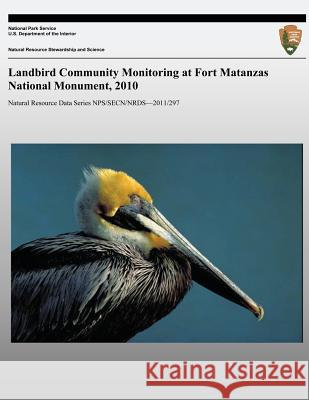 Landbird Community Monitoring at Fort Matanzas National Monument, 2010 Michael W. Byrne 9781491043165 Createspace - książka