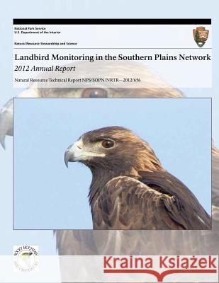 Landbird Monitoring in the Southern Plains Network: 2012 Annual Report Ross Lock Patricia Valentine-Darby Heidi Sosinski 9781493698202 Createspace - książka