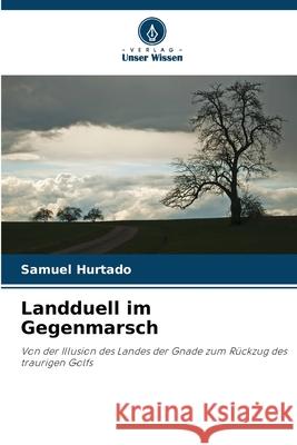 Landduell im Gegenmarsch Samuel Hurtado 9786207729562 Verlag Unser Wissen - książka