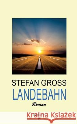 Landebahn Stefan Gross 9783347074934 Tredition Gmbh - książka