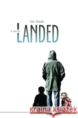 Landed: A Novel Tim Pears 9781582437293 Counterpoint - książka