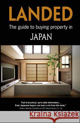 Landed: The Guide to Buying Property in Japan MR Christopher Dillon 9789881714732 Dillon Communications Ltd. - książka