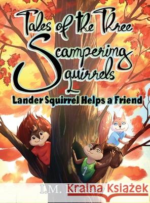 Lander Squirrel Helps a Friend: Tale 1 I. M. Ramsey 9781088110843 I.M. Ramsey - książka