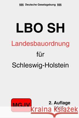 Landesbauordnung für das Land Schleswig-Holstein: LBO Schleswig-Holstein M. G. J. V., Redaktion 9781511544306 Createspace - książka