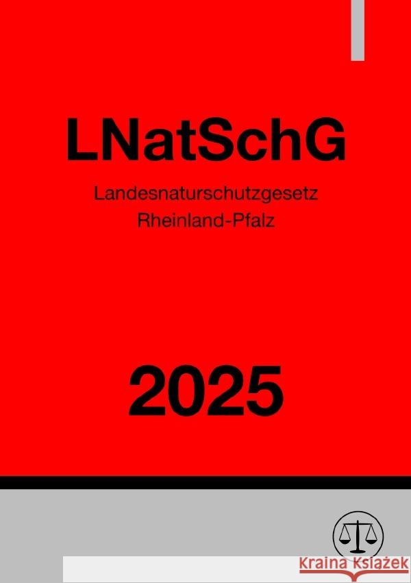 Landesnaturschutzgesetz Rheinland-Pfalz - LNatSchG 2025 Deutschland, Gesetze24 9783819770470 epubli - książka