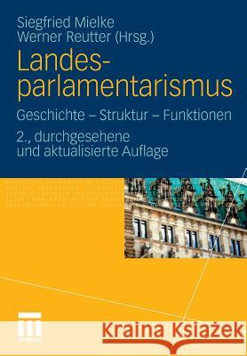 Landesparlamentarismus: Geschichte - Struktur - Funktionen Mielke, Siegfried 9783531183626 VS Verlag - książka