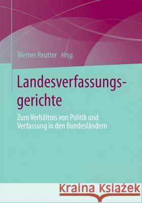 Landesverfassungsgerichte: Entwicklung - Aufbau - Funktionen Reutter, Werner 9783658160937 Springer vs - książka