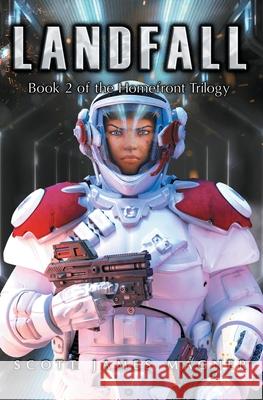 Landfall: Book 2 of the Homefront Trilogy Scott James Magner 9780996305983 Arus Entertainment - książka