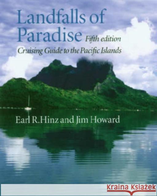 Landfalls of Paradise: Cruising Guide to the Pacific Islands (Fifth Edition Hinz, Earl R. 9780824830373 University of Hawaii Press - książka