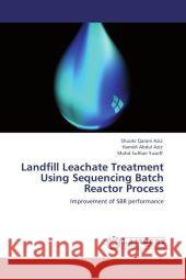 Landfill Leachate Treatment Using Sequencing Batch Reactor Process : Improvement of SBR performance Aziz, Shuokr Qarani; Abdul Aziz, Hamidi; Yusoff, Mohd Suffian 9783848403653 LAP Lambert Academic Publishing - książka