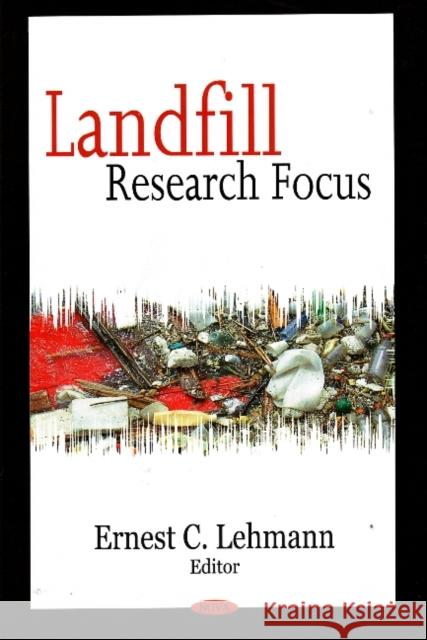 Landfill Research Focus Ernest C Lehmann 9781600217753 Nova Science Publishers Inc - książka