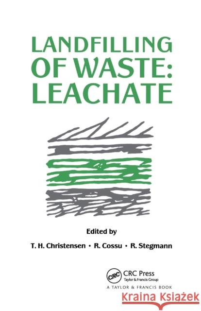 Landfilling of Waste: Leachate T. H. Christensen R. Cossu R. Stegmann 9780367864057 CRC Press - książka