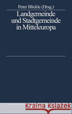 Landgemeinde Und Stadtgemeinde in Mitteleuropa Peter Blickle (University of Berne) 9783486558869 Walter de Gruyter - książka