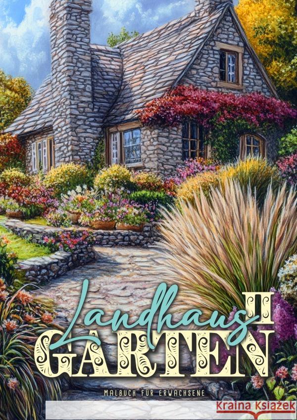 Landhaus Garten Malbuch für Erwachsene 2 Publishing, Monsoon, Grafik, Musterstück 9783759856838 epubli - książka