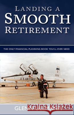 Landing A Smooth Retirement Glenn Ullmann 9781413449426 Xlibris Corporation - książka