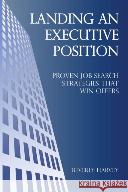 Landing an Executive Position Harvey, Beverly 9781908293244 CGW Publishing - książka