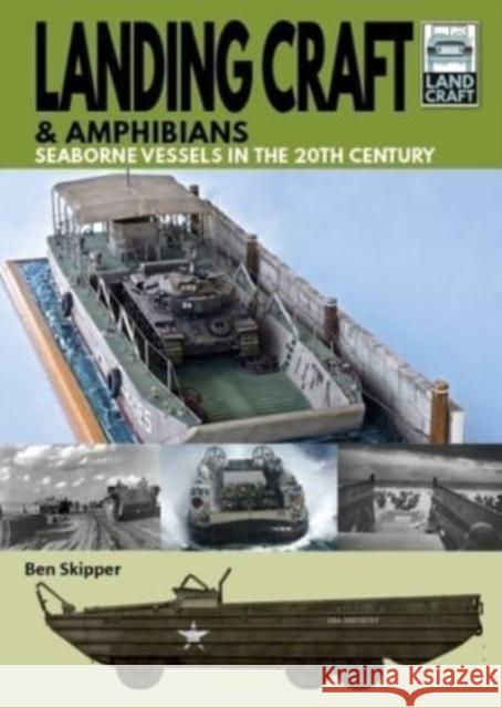 Landing Craft & Amphibians: Seaborne Vessels in the 20th Century Ben Skipper 9781399092135 Pen & Sword Books Ltd - książka