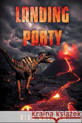 Landing Party: A Dinosaur Thriller Rick Chesler 9781925493559 Severed Press - książka