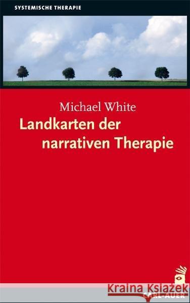 Landkarten der narrativen Therapie White, Michael   9783896707413 Carl-Auer-Systeme - książka