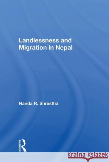 Landlessness and Migration in Nepal Nanda R. Shrestha 9780367012830 Taylor and Francis - książka