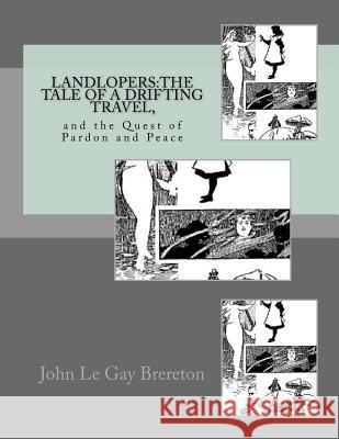 Landlopers: The Tale of a Drifting Travel: and the Quest of Pardon and Peace John Le Gay Brereton 9781537650241 Createspace Independent Publishing Platform - książka