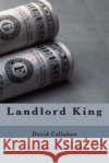 Landlord King David Callahan 9781500478520 Createspace