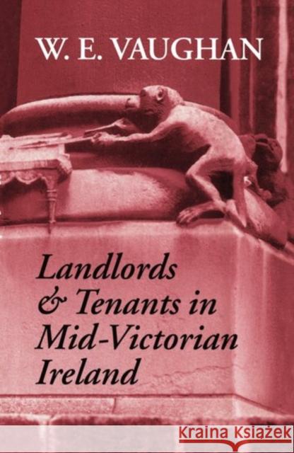 Landlords and Tenants in Mid-Victorian Ireland W. E. Vaughan 9780198203568 Oxford University Press, USA - książka