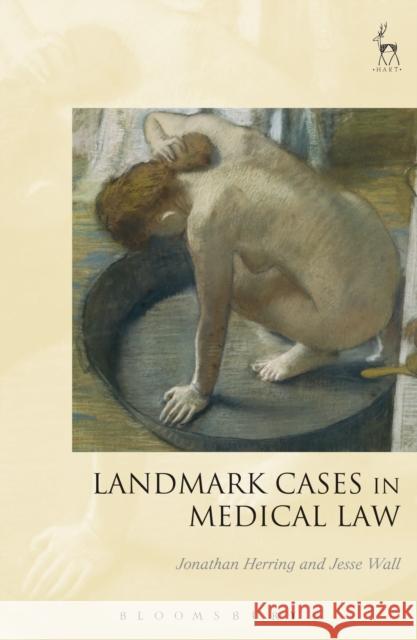 Landmark Cases in Medical Law Jonathan Herring Jesse Wall 9781509917723 Hart Publishing - książka