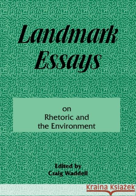 Landmark Essays on Rhetoric and the Environment: Volume 12 Waddell, Craig 9781880393284 Lawrence Erlbaum Associates - książka