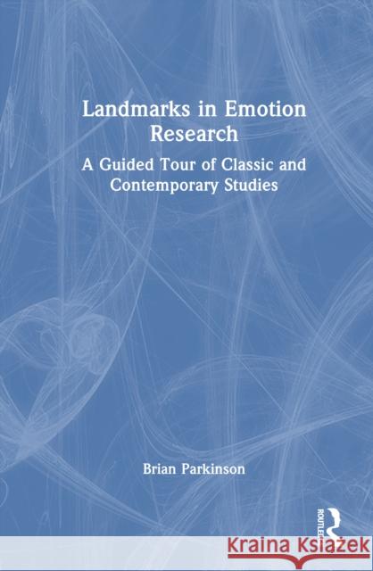 Landmarks in Emotion Research: A Guided Tour of Classic and Contemporary Studies Brian Parkinson 9781032952970 Routledge - książka