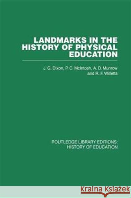 Landmarks in the History of Physical Education P. C. McIntosh 9780415860628 Routledge - książka